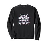 stay strong! never give up citazione motivazionale | vintage ▾ felpa