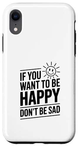If You Want To Be Happy Don't Be Sad ���`�x�[�V�����̈��p �X�}�z�P�[�X iPhone XR �p