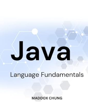 Java Language Fundamentals 2023: A Simple Guide To Java Programming ...