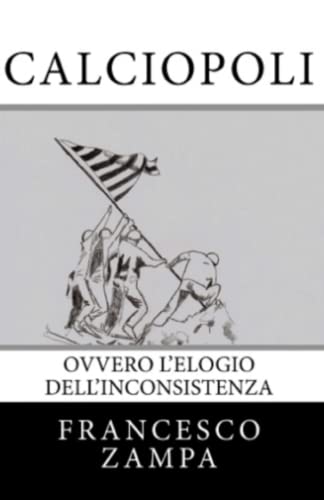 Calciopoli ovvero l'elogio dell'inconsistenz