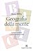 Geografia Della Mente. Territori Cerebrali E Comportamenti Umani - 3