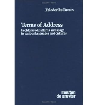 Hardcover Terms of Address: Problems of Patterns and Usage in Various Languages and Cultures (Contributions to the Sociology of Language) Book