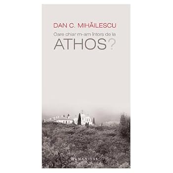 Paperback Oare chiar m-am intors de la Athos? (Romanian Edition) [Romanian] Book