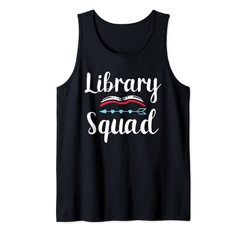Library Squad Student Teacher Bookworm Book Lovers Librarian Tank Top