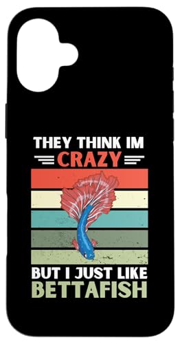 ���B���e�[�W They Think Im Crazy But I Just Like Betta Fish Lover �X�}�z�P�[�X iPhone 16 Plus �p