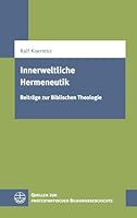 Innerweltliche Hermeneutik: Beitrage Zur Biblischen Theologie 3374045596 Book Cover