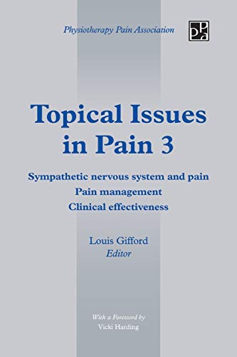 Topical Issues in Pain 3: Sympathetic Nervous System and Pain Pain Management Clinical Effectiveness Topical Issues in Pain 3: Sympathetic Nervous System and Pain Pain Management Clinical Effectiveness