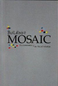Paperback Building the Mosaic Encouragement for the Relief Worker Book