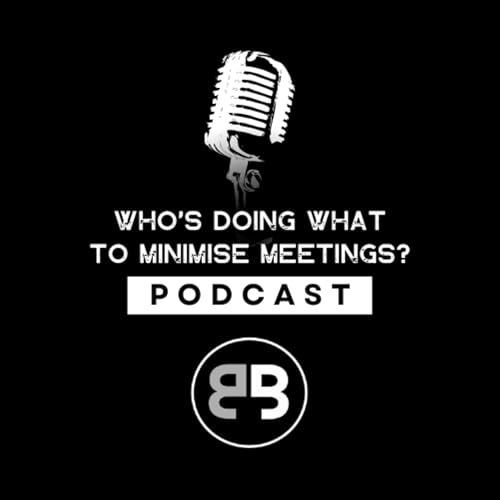 Who's Doing What to Minimise Meetings?