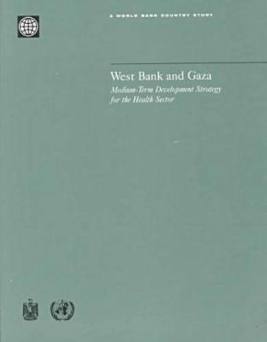 West Bank and Gaza: Medium-Term Development Strategy for the Health Sector (World Bank Country Study)