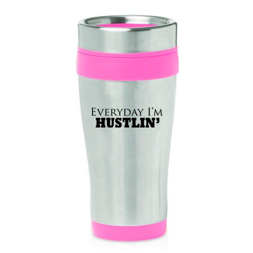 16 oz Insulated Stainless Steel Travel Mug Everyday I'm Hustlin' (Pink)