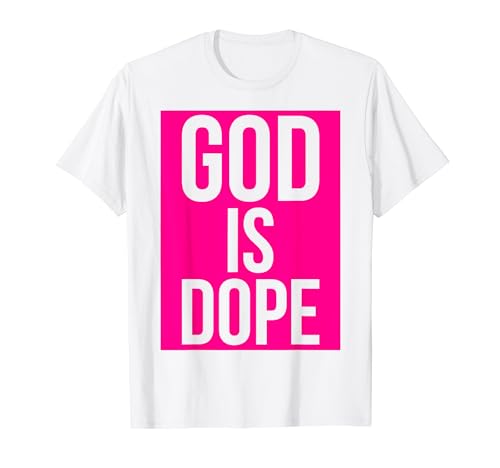 God Is Dope Lustiger Spiritueller Humor Cool Statement God is Dope T-Shirt