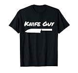 Knife Guy chefs for kitchen cooking and knives T-Shirt