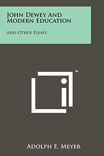 John Dewey And Modern Education: And Other Essays