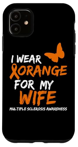 Multiple Sclerosis Awareness I WEAR ORANGE FOR MY WIFE �X�}�z�P�[�X iPhone 11 �p