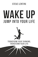 Wake up - Jump Into Your Life: Transform Your Thinking Transform Your Life (Breaking the Cycle Of) B0GQ94QL5X Book Cover
