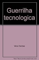 Guerrilha tecnológica: A verdadeira história da política nacional de informática 8521606230 Book Cover