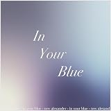 In Your Blue