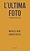 L'ultima Foto (Le Immagini Ci Stanno Fottendo) - 3