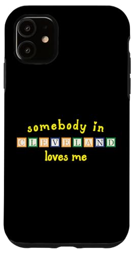 Somebody In Cleveland Loves Me with Kids ςݖ X}zP[X iPhone 11 p