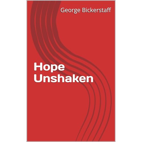Hope Unshaken Audiobook By George Bickerstaff cover art