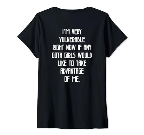 Mujer I'm Very Vulnerable Right Now Funny Goth Girls Quote Camiseta Cuello V