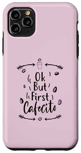 Ok But First Cafecito �X�}�z�P�[�X iPhone 11 Pro Max �p