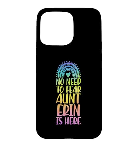 No Need To Fear Aunt Erin Is Here �t�@�[�X�g�l�[�� ���C���{�[ Auntie �X�}�z�P�[�X iPhone 15 Pro Max �p
