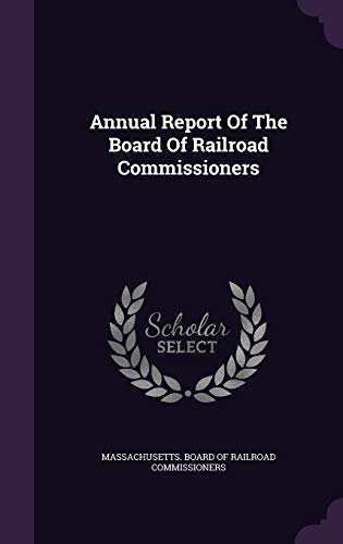 Annual Report Of The Board Of Railroad Commissi... 1342476417 Book Cover
