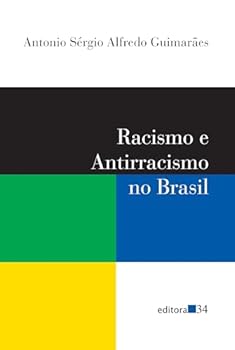 Racismo E Anti-Racismo No Brasil