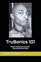TruBonics 101: Hidden Implications Exposed - Revised Standard Virgin 1973536722 Book Cover