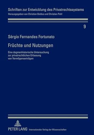 Fruechte Und Nutzungen: Eine Dogmenhistorische Untersuchung Zur Privatrechtlichen Erfassung Von Vermoegensertraegen: 9 New Edition book cover