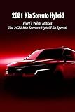 kia sorento tuning  2021 Kia Sorento Hybrid: Here\'s What Makes The 2021 Kia Sorento Hybrid So Special: Your First Impression About 2021 Kia Sorento Hybrid (English Edition)