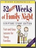 52 More Weeks of Family Night - Fast and Easy Lessons for Young Families