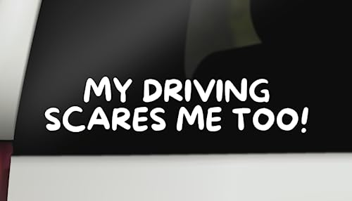 Image of My Driving Scares Me Too Decal | Funny Car Decal Bumper Sticker Truck Window Decal | 8 inch x 1.7 inch Size | Made in USA