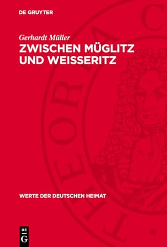 Zwischen Müglitz und Weisseritz: Ergebnisse der heimatkundlichen Bestandsaufnahme im Gebiet von Dippoldiswalde/Glashütte (Werte der Deutschen Heimat, 8)