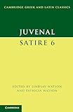 Juvenal: Satire 6 (Cambridge Greek and Latin Classics)