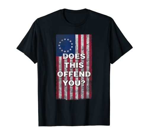Camiseta de la bandera americana de Betsy Ross USA - ¿Te ofende? Camiseta