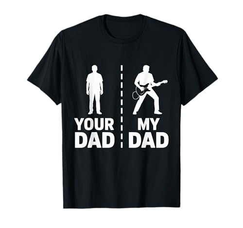 Your Dad My-Dad Chitarrista Artista Basso Chitarra papà Festa del papà Maglietta