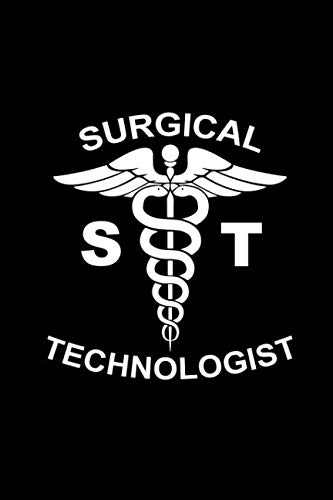 Surgical Technologist: Funny Technologists Journal Notebook Surgery Tech Graduation Gift Personal Writing Gifts Journals Blank Books Notepad Class ... To Do List Planner Meditation Diary 6x9 Lined