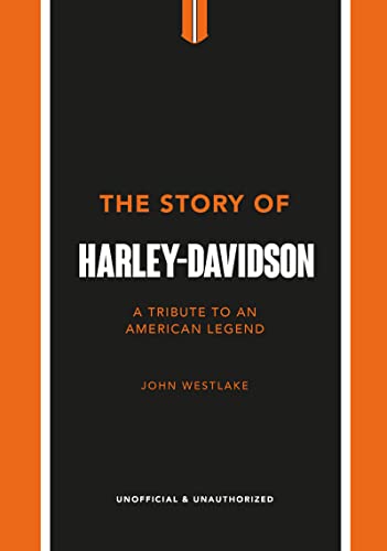 The Story of Harley-Davidson: A Tribute to an American Icon (The Story of Cars)