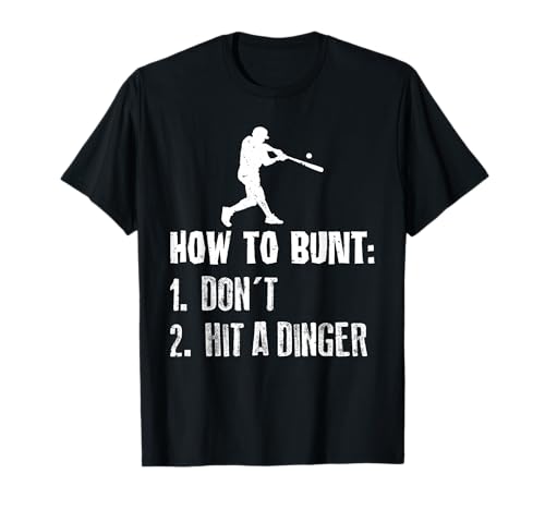 How To Bunt Don't Hit A Dinger Funny Baseball T-Shirt