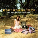 Bluegrass Hits: Twenty Timeless Favorites from Yesterday and Today