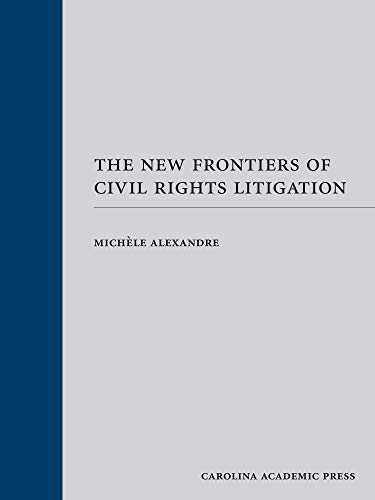The New Frontiers of Civil Rights Litigation