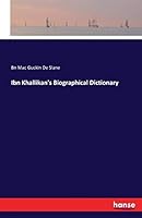 Ibn Khallikan's Biographical Dictionary 374281219X Book Cover