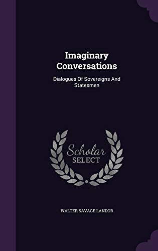 Imaginary Conversations: Dialogues Of Sovereign... 1354845757 Book Cover