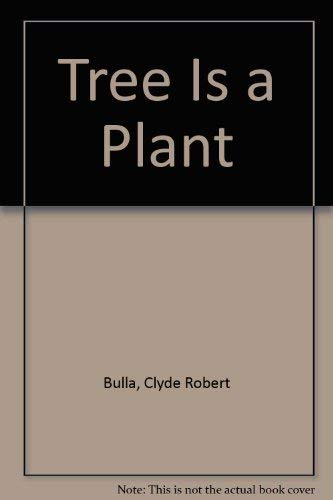 Tree Is a Plant 0690002017 Book Cover