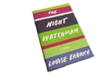 Antique Rare The Night Watchman by Louise Erdrich (2020) 1st Printing ~ Ex-Library Copy [Hardcover] Unknown