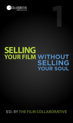 Cover of Selling Your Film Without Selling Your Soul