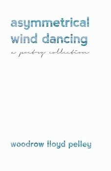 Paperback Asymmetrical Wind Dancing: a poetry collection Book